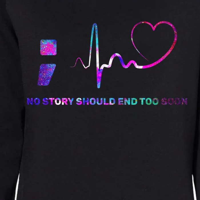 No Story Should End Too Soon Womens California Wash Sweatshirt