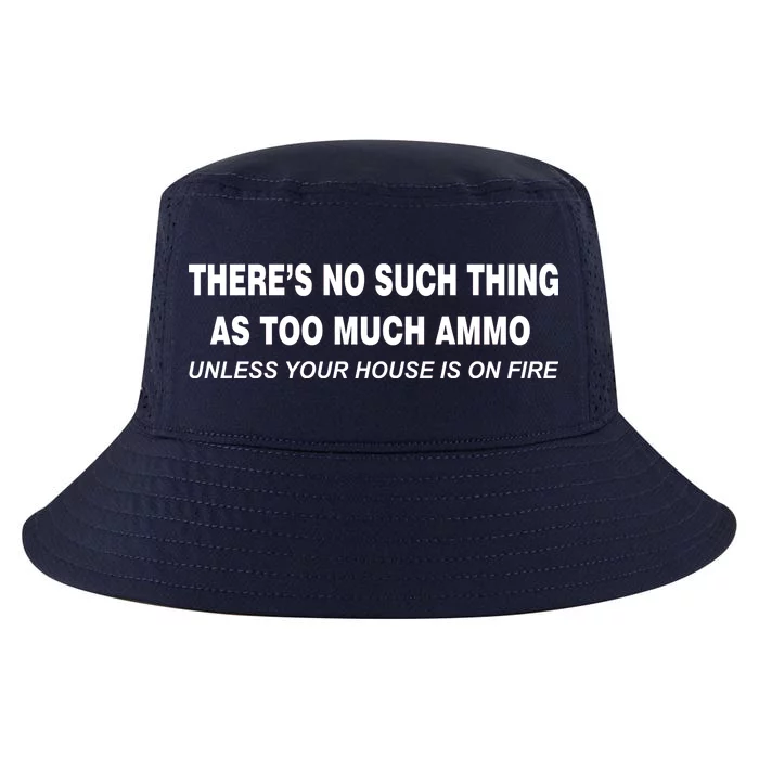 No Such Thing As Too Much Ammo House On Fire Cool Comfort Performance Bucket Hat