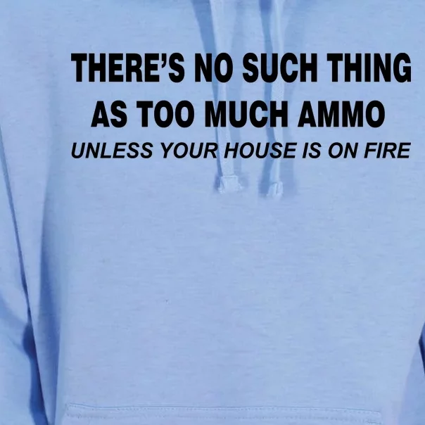 No Such Thing As Too Much Ammo House On Fire Unisex Surf Hoodie