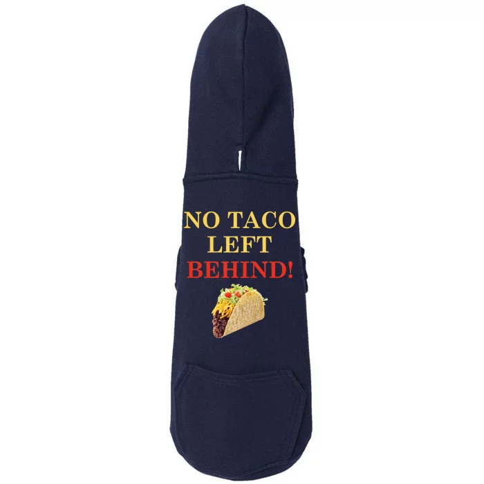 No Taco Left Behind Funny Tacos Doggie 3-End Fleece Hoodie