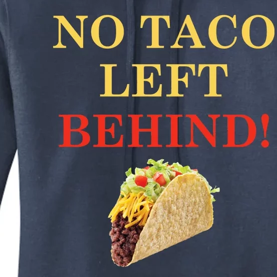 No Taco Left Behind Funny Tacos Women's Pullover Hoodie