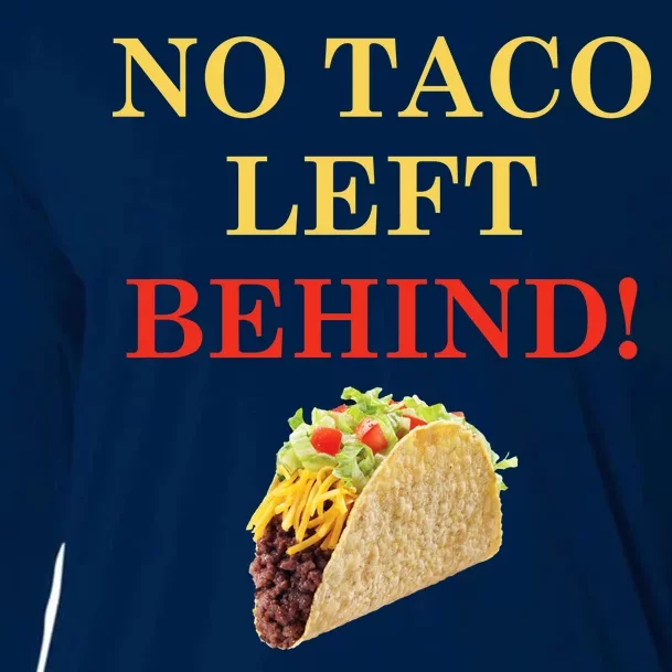 No Taco Left Behind Funny Tacos Cooling Performance Long Sleeve Crew