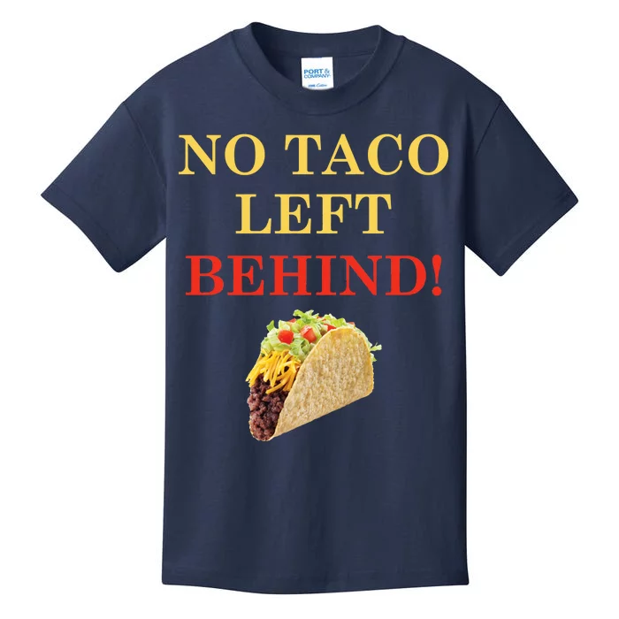 No Taco Left Behind Funny Tacos Kids T-Shirt