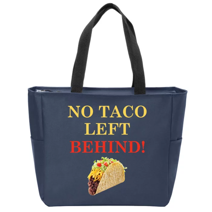 No Taco Left Behind Funny Tacos Zip Tote Bag