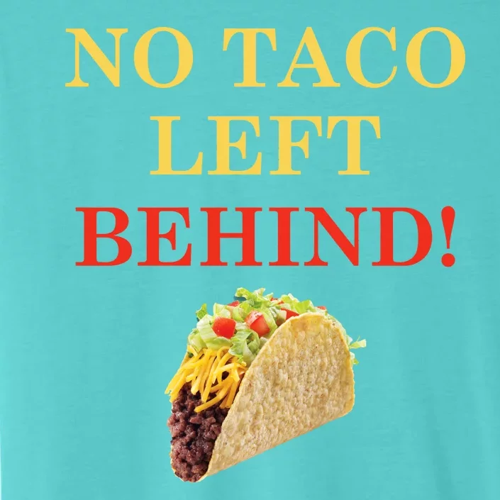 No Taco Left Behind Funny Tacos ChromaSoft Performance T-Shirt