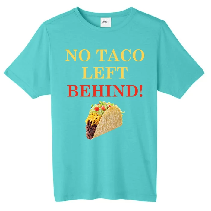 No Taco Left Behind Funny Tacos ChromaSoft Performance T-Shirt