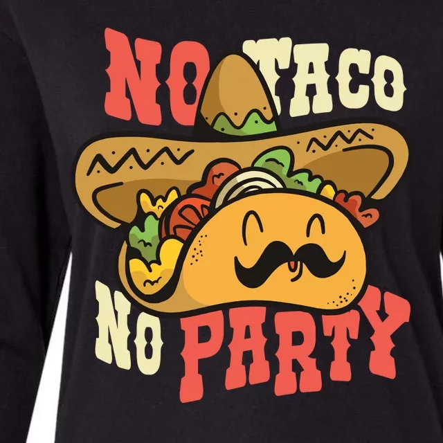 No Taco No Party Womens Cotton Relaxed Long Sleeve T-Shirt