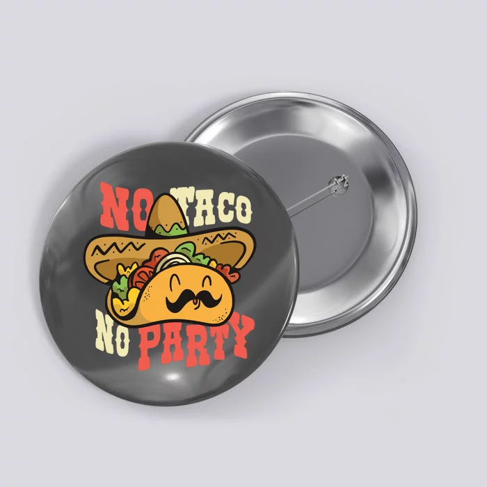 No Taco No Party Button