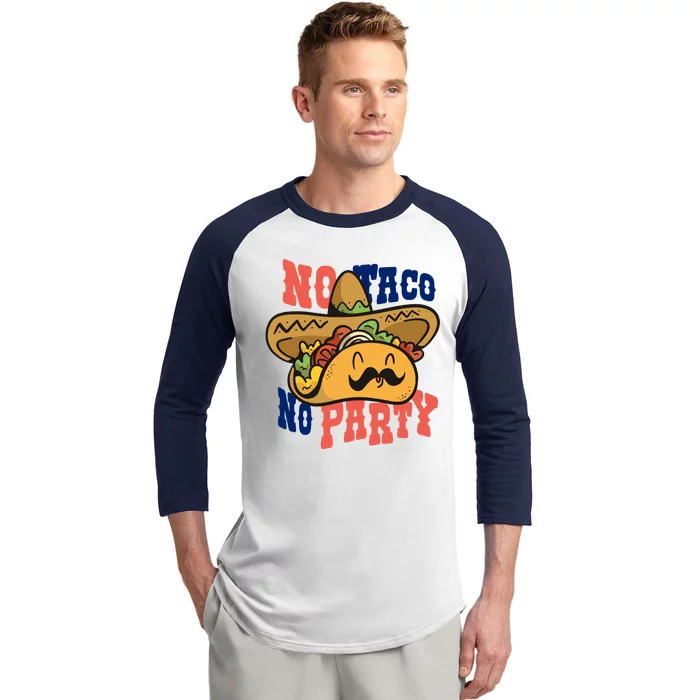 No Taco No Party Baseball Sleeve Shirt