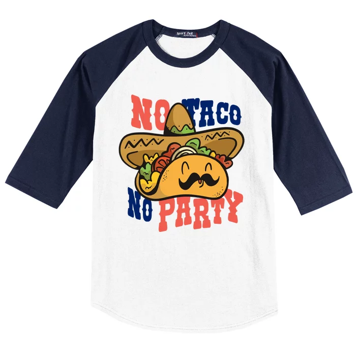 No Taco No Party Baseball Sleeve Shirt