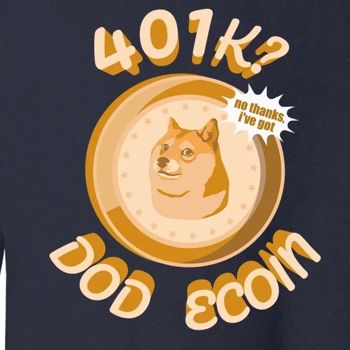 No Thanks I've Got Dogecoin Toddler Sweatshirt