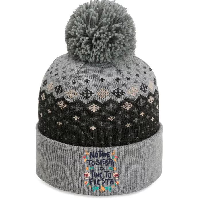 No Time To Siesta It's Time To Fiesta The Baniff Cuffed Pom Beanie