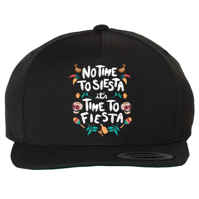 No Time To Siesta It's Time To Fiesta Wool Snapback Cap