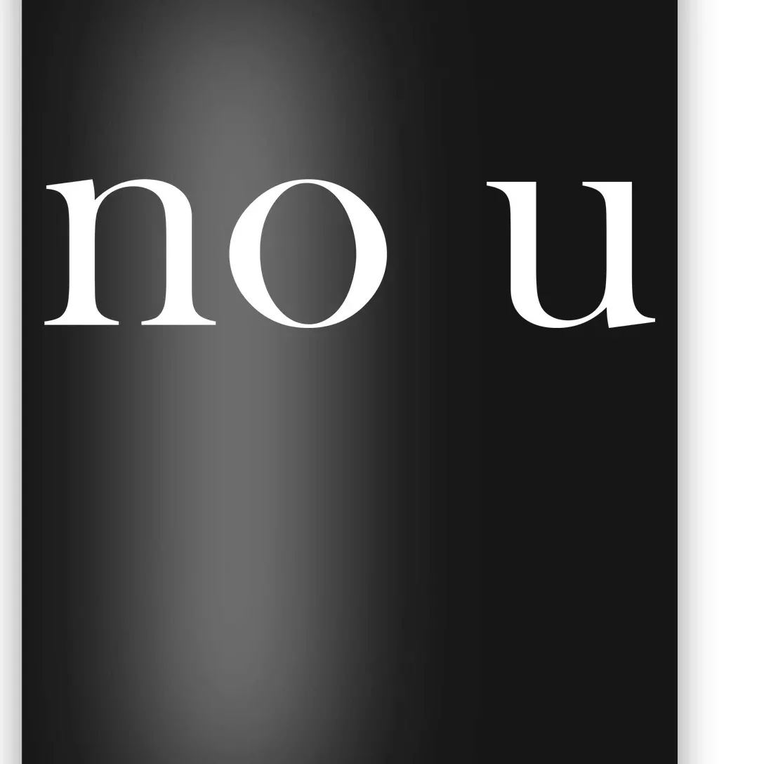 No U Meme Poster