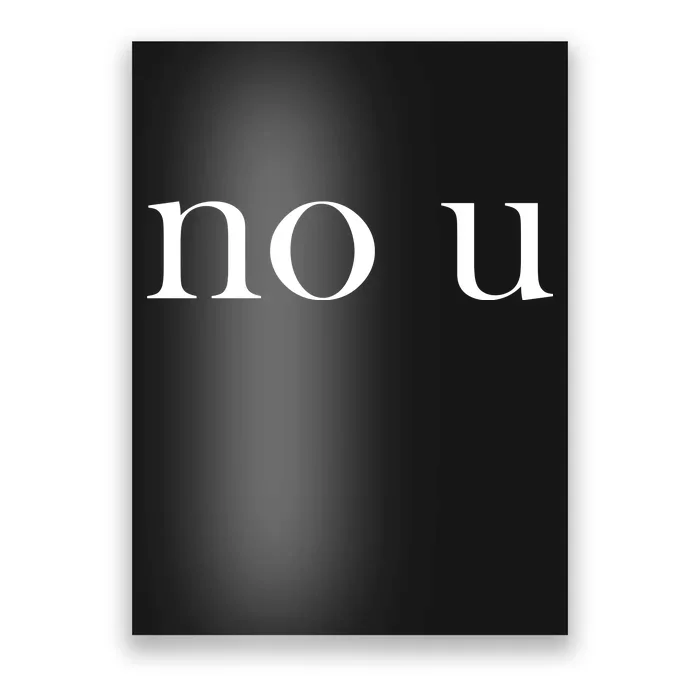 No U Meme Poster