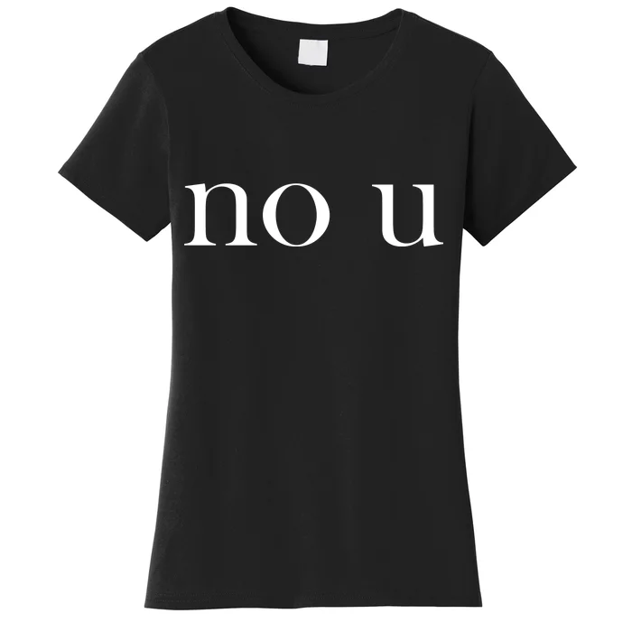 No U Meme Women's T-Shirt