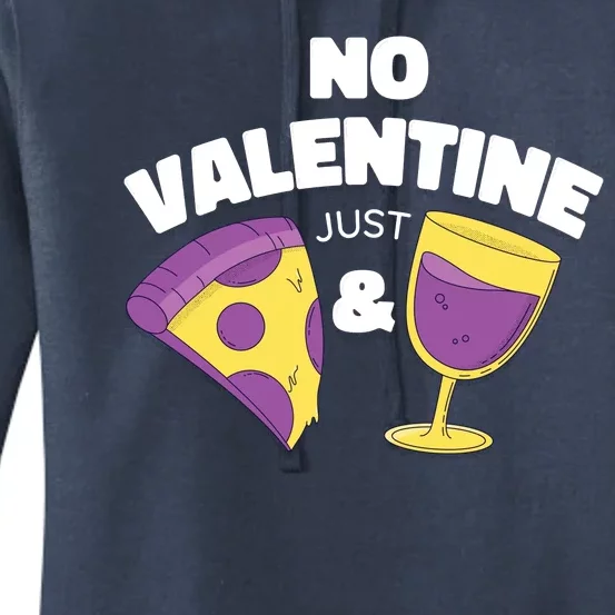 No Valentine Just Pizza And Wine Women's Pullover Hoodie