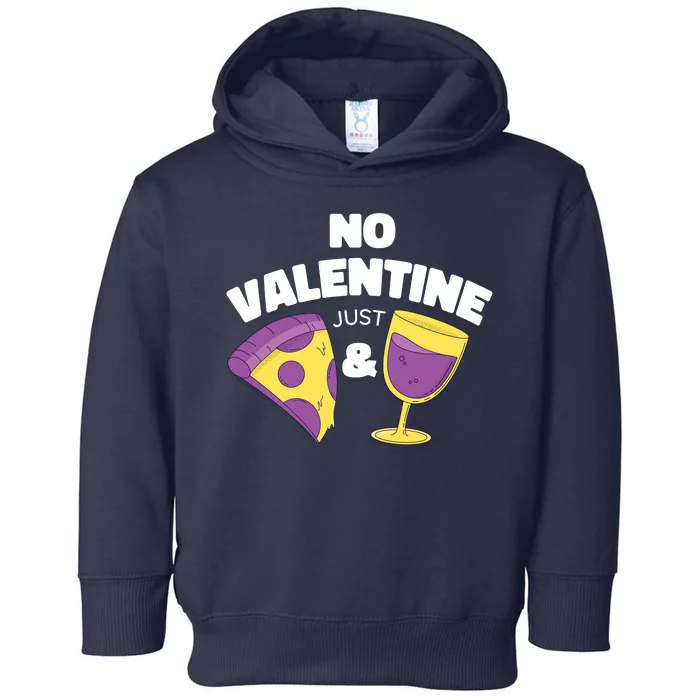 No Valentine Just Pizza And Wine Toddler Hoodie