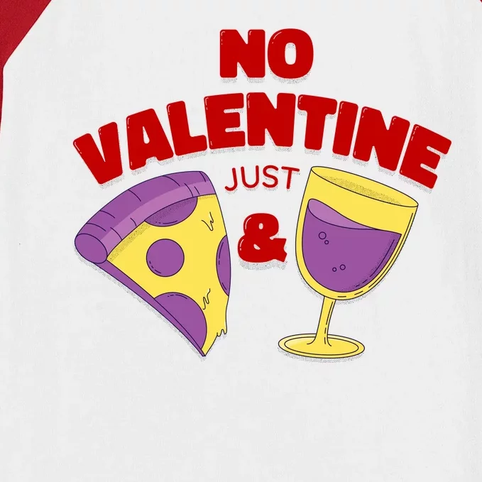 No Valentine Just Pizza And Wine Baseball Sleeve Shirt