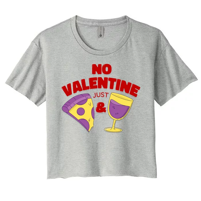 No Valentine Just Pizza And Wine Women's Crop Top Tee