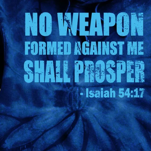 No Weapon Formed Against Me Shall Prosper Isaiah Tie Dye Hoodie ...