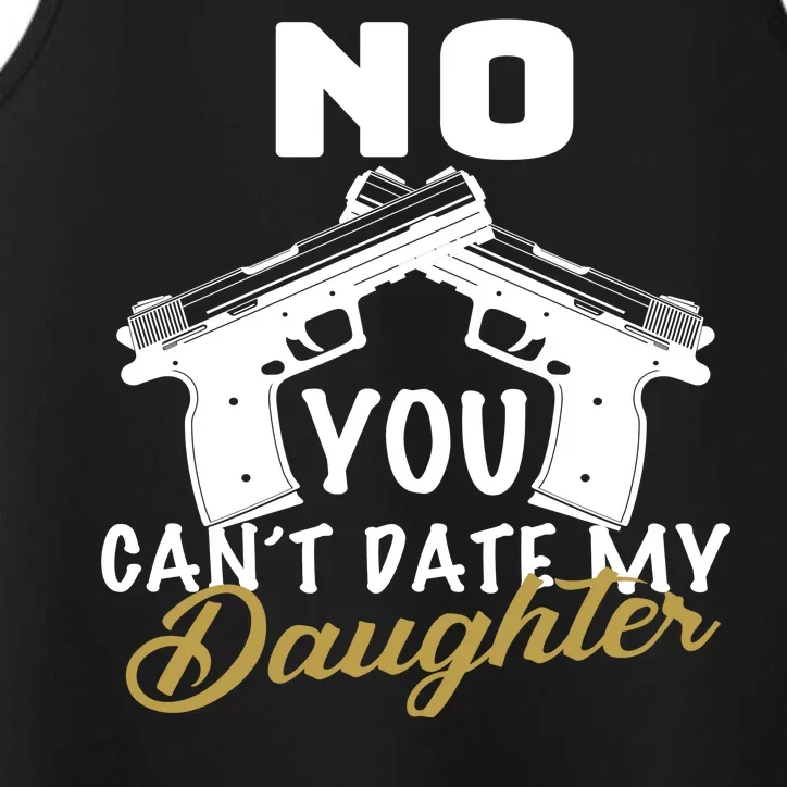 No You Can't Date My Daughter Funny Dad Performance Tank