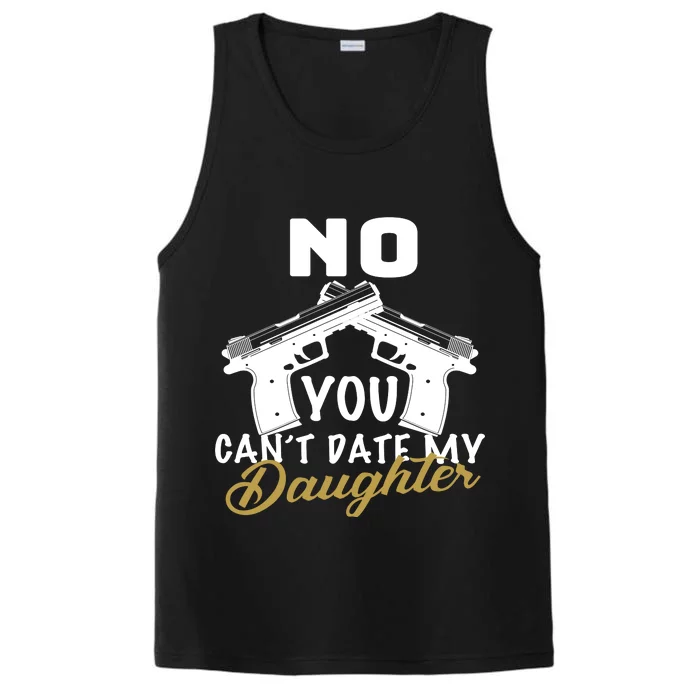 No You Can't Date My Daughter Funny Dad Performance Tank