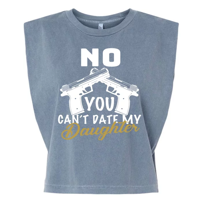 No You Can't Date My Daughter Funny Dad Garment-Dyed Women's Muscle Tee