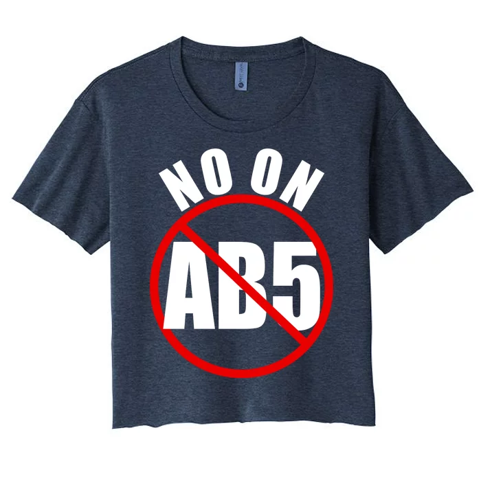 No On AB5 California Truckers Protest Women's Crop Top Tee