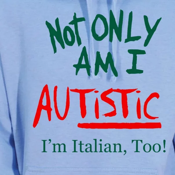 Not Only Am I Autistic IM Italian Too Funny Christmas Idea Unisex Surf Hoodie