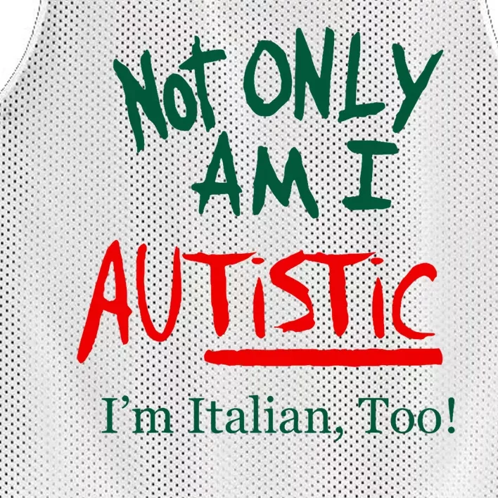 Not Only Am I Autistic IM Italian Too Funny Christmas Idea Mesh Reversible Basketball Jersey Tank