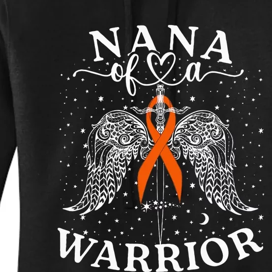 Nana Of A Warrior Leukemia Cancer Awareness Support Squad Women's Pullover Hoodie