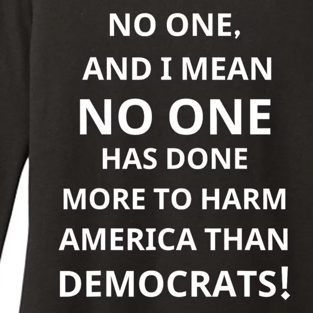 No One And I Mean No One Has Done More To Harm America Than Democrats Womens CVC Long Sleeve Shirt