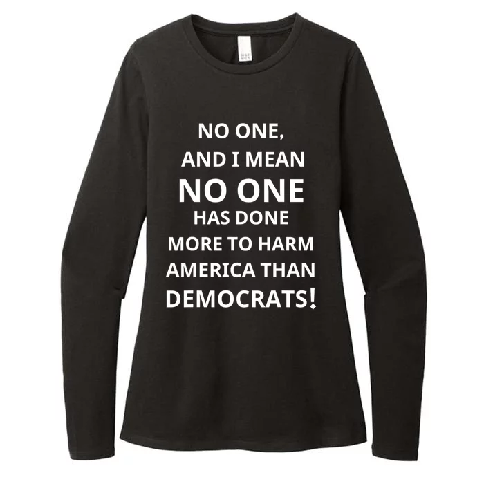 No One And I Mean No One Has Done More To Harm America Than Democrats Womens CVC Long Sleeve Shirt