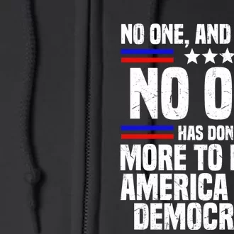 No One And I Mean No One Has Done More To Harm America Than Democrats Full Zip Hoodie