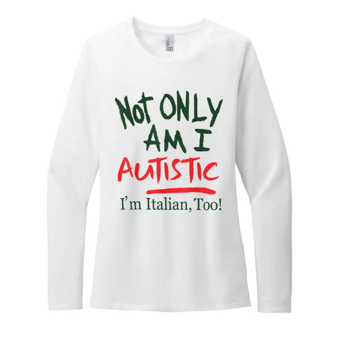 Not Only Am I Autistic IM Italian Too Womens CVC Long Sleeve Shirt