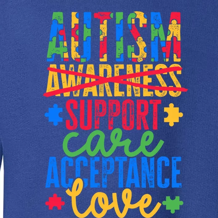 Not Only Autism Awareness But Support Care Acceptance Love Gift Toddler Sweatshirt