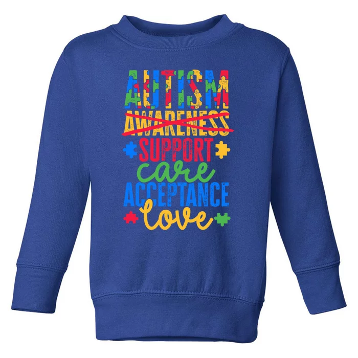 Not Only Autism Awareness But Support Care Acceptance Love Gift Toddler Sweatshirt