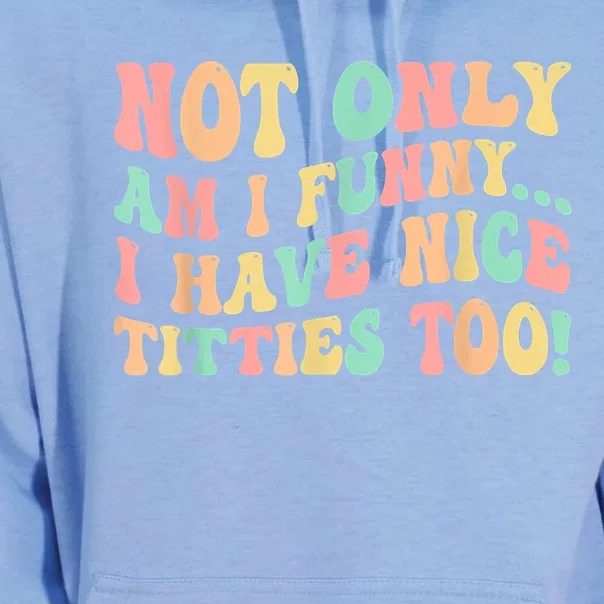 Not Only Am I Funny I Have Nice Titties Too Unisex Surf Hoodie