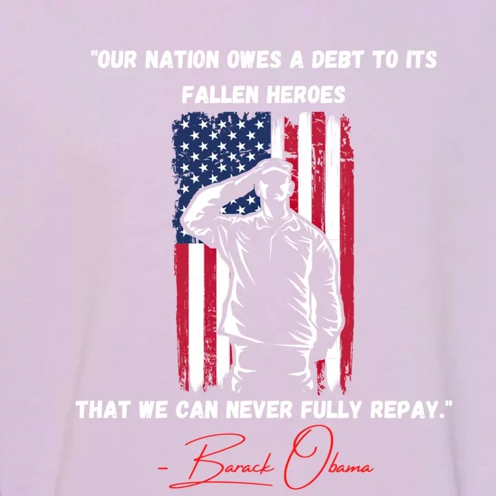 Nation Owes A Debt Memorial Day Fallen Heroes Flag Obama Meaningful Gift Garment-Dyed Sweatshirt