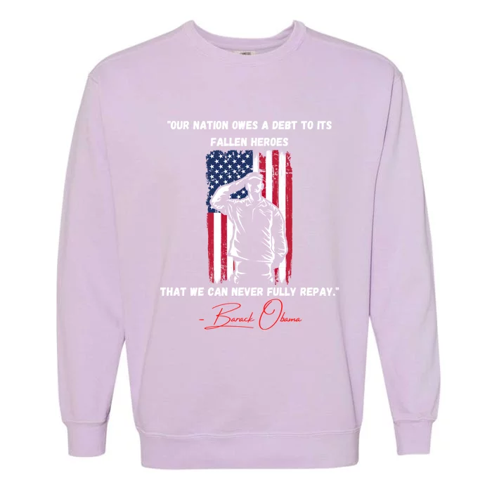 Nation Owes A Debt Memorial Day Fallen Heroes Flag Obama Meaningful Gift Garment-Dyed Sweatshirt