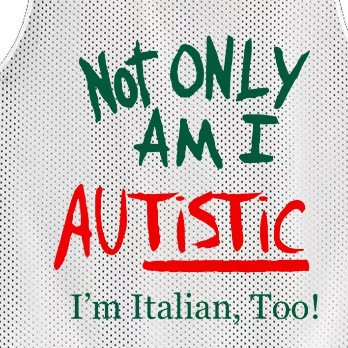 Not Only Am I Autistic IM Italian Too Funny Christmas Idea Mesh Reversible Basketball Jersey Tank