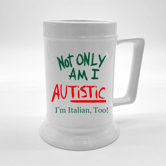 Not Only Am I Autistic IM Italian Too Funny Christmas Front & Back Beer Stein