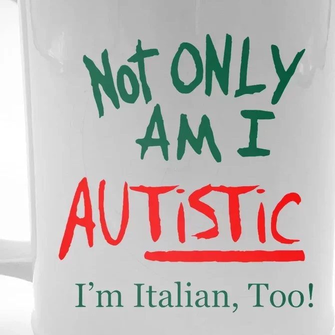 Not Only Am I Autistic IM Italian Too Funny Christmas Front & Back Beer Stein