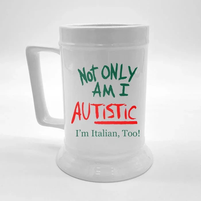 Not Only Am I Autistic IM Italian Too Funny Christmas Front & Back Beer Stein