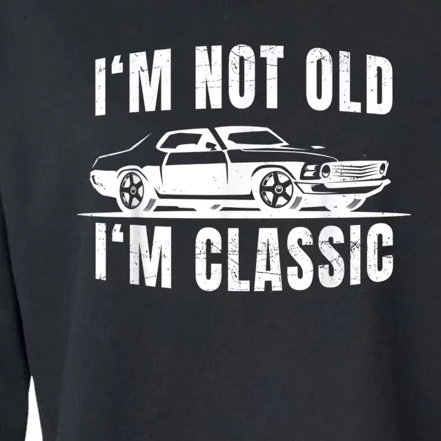 Not Old but Classic | Dad & Grandpa Oldtimer Car Gift Cropped Pullover Crew