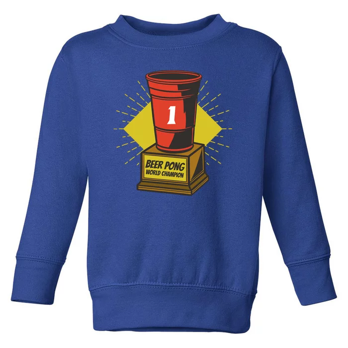 Number One Beer Pong Champion Toddler Sweatshirt