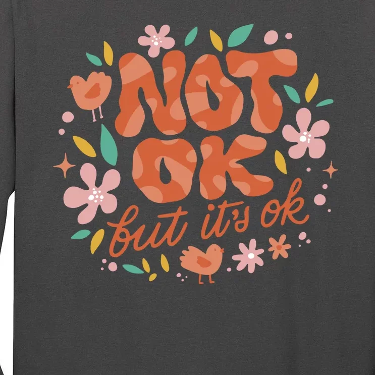 Not Ok But It's Ok Tall Long Sleeve T-Shirt