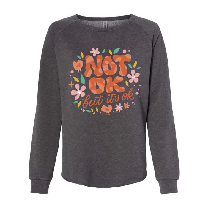 Not Ok But It's Ok Womens California Wash Sweatshirt