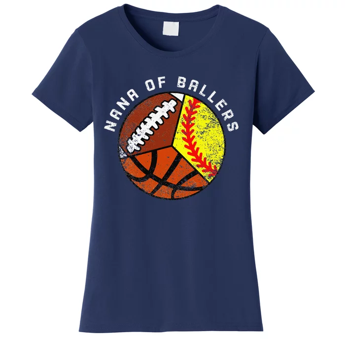 Nana Of Ballers Funny Softball Basketball Football Nana Women's T-Shirt